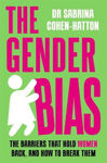 Picture of The Gender Bias: The Barriers That Hold Women Back, And How To Break Them
