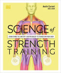 Picture of Science of Strength Training: Understand the Anatomy and Physiology to Transform Your Body