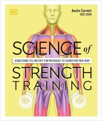 Picture of Science of Strength Training: Understand the Anatomy and Physiology to Transform Your Body