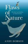 Picture of Flaws of Nature: The Limits and Liabilities of Natural Selection