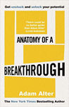 Picture of Anatomy of a Breakthrough : How to get unstuck and unlock your potential