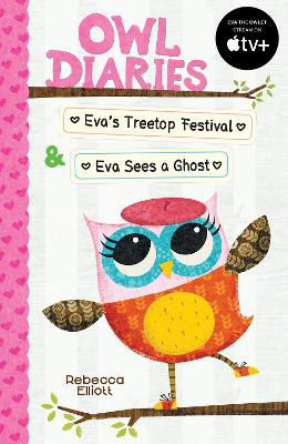 Picture of Owl Diaries Bind-Up 1: Eva's Treetop Festival & Eva Sees a Ghost