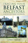 Picture of Tracing Your Belfast Ancestors: A Guide for Family Historians