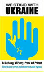 Picture of We Stand With Ukraine: An Anthology of Poetry, Prose and Protest