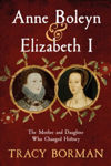 Picture of Anne Boleyn & Elizabeth I : The Mother and Daughter Who Changed History