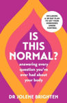 Picture of Is This Normal?: Answering Every Question You Have Ever Had About Your Body