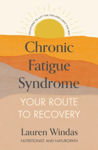 Picture of Chronic Fatigue Syndrome: Your Route to Recovery: Solutions to Lift the Fog and Light the Way