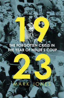 Picture of 1923 : The Forgotten Crisis in the Year of Hitler's Coup
