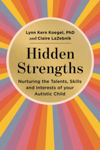 Picture of Hidden Strengths: Nurturing the talents, skills and interests of your autistic child
