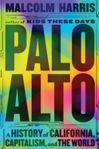 Picture of Palo Alto : A History of California, Capitalism, and the World