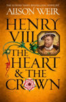 Picture of Henry VIII : The Heart and the Crown : Tudor Rose Novel 2