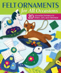 Picture of Felt Ornaments for All Occasions: 20 Adorable Patterns to Stitch, Gift, and Decorate