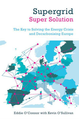 Picture of Supergrid - Super Solution: The Key To Solving The Energy Crisis And Decarbonising Europe