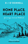 Picture of Home Place, Heart Place: Journeys around Ireland