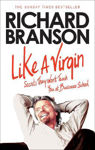 Picture of Like A Virgin: Secrets They Won't Teach You at Business School