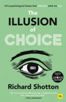 Picture of The Illusion of Choice: 16 1/2 psychological biases that influence what we buy