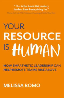 Picture of Your Resource is Human: How empathetic leadership can help remote teams rise above