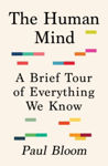 Picture of The Human Mind : A Brief Tour Of Everything We Know