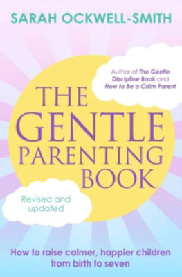 Picture of The Gentle Parenting Book: How to raise calmer, happier children from birth to seven