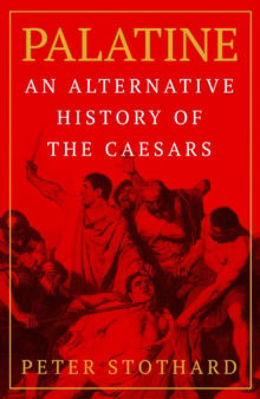 Picture of Palatine : An Alternative History of the Caesars