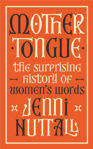 Picture of Mother Tongue : The surprising history of women's words