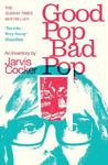 Picture of Good Pop, Bad Pop: The Sunday Times bestselling hit from Jarvis Cocker
