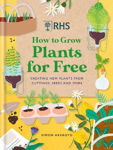 Picture of RHS How to Grow Plants for Free: Creating New Plants from Cuttings, Seeds and More