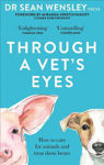 Picture of Through A Vet's Eyes: How we can all choose a better life for animals