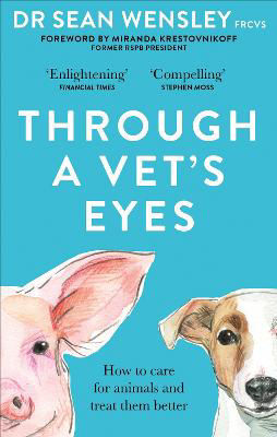Picture of Through A Vet's Eyes: How we can all choose a better life for animals