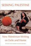 Picture of Seeking Palestine: New Palestinian Writing on Exile and Home