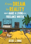 Picture of From Dream To Reality: How to Make a Living as a Freelance Writer