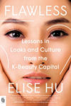 Picture of Flawless: Lessons in Looks and Culture from the K-Beauty Capital
