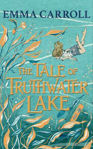 Picture of The Tale of Truthwater Lake: 'Absolutely gorgeous.' Hilary McKay