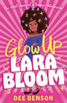 Picture of Glow Up, Lara Bloom: the secret diary of a teenage catastrophe!