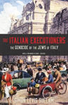 Picture of The Italian Executioners: The Genocide of the Jews of Italy