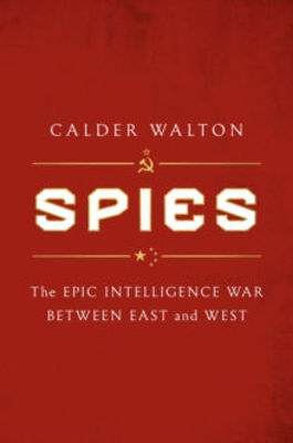 Picture of Spies : The Epic Intelligence War Between East And West