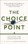 Picture of The Choice Point : The Scientifically Proven Method to Push Past Mental Walls And Achieve Your Goals