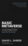 Picture of Basic Metaverse: How Virtual Worlds Will Change Our Reality and What You Can Do to Unlock Their Potential