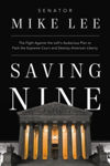 Picture of Saving Nine: The Fight Against the Left's Audacious Plan to Pack the Supreme Court and Destroy American Liberty