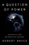 Picture of A Question of Power: Electricity and the Wealth of Nations