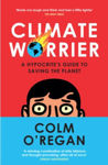 Picture of Climate Worrier: A Hypocrite's Guide to Saving the Planet