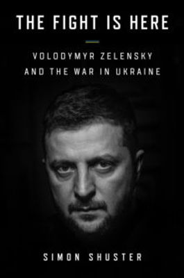 Picture of THE SHOWMAN : Inside the Invasion that Shook the World and Made a Leader of Volodymyr Zelensky