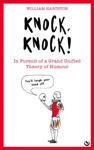 Picture of Knock, Knock: In Pursuit of a Grand Unified Theory of Humour