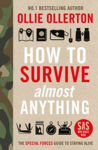 Picture of How To Survive (Almost) Anything: The Special Forces Guide To Staying Alive