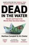Picture of Dead in the Water: Murder and Fraud in the World's Most Secretive Industry