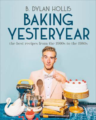 Picture of Baking Yesteryear: The Best Recipes from the 1900s to the 1980s