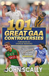 Picture of 101 Great GAA Controversies