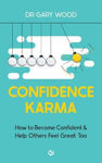 Picture of Confidence Karma: How to Become Confident and Help Others Feel Great Too
