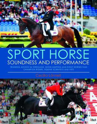 Picture of Sport Horse: Soundness and Performance - Training Advice for Dressage, Showjumping and Event Horses from Champion Riders, Equine Scientists and Vets