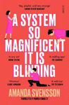 Picture of A System So Magnificent It Is Blinding: longlisted for the International Booker Prize